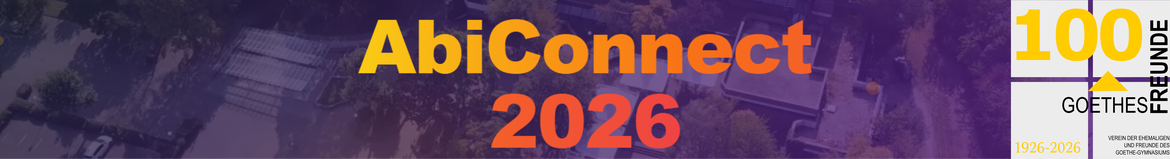 AbiConnect 2026  - Die 100-Jahr-Feier von Goethes Freunden
